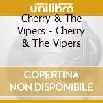 Cherry & The Vipers - Cherry & The Vipers cd