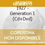 1927 - Generation I (Cd+Dvd) cd musicale di 1927