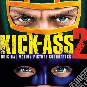 Kick-Ass 2: Original Motion Picture Soundtrack cd musicale