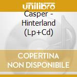 Casper - Hinterland (Lp+Cd) cd