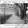 Paul Simon - Over The Bridge Of Time - A Retrospective (1964-2011) cd