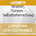 Straeter, Torsten - Selbstbeherrschung cd