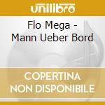 Flo Mega - Mann Ueber Bord cd