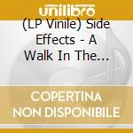 (LP Vinile) Side Effects - A Walk In The Space Between Us lp vinile di Side Effects