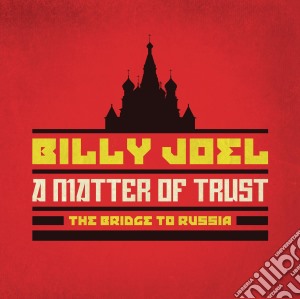 Billy Joel - A Matter Of Trust - The Bridge To Russia (Deluxe Edition) (2 Cd+Dvd) cd musicale di Billy Joel