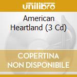 American Heartland (3 Cd) cd