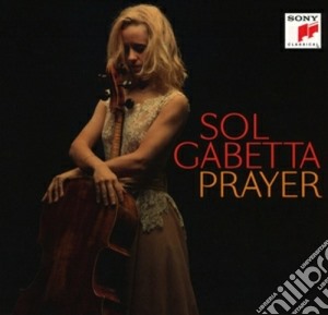 Sol Gabetta - Vari: Prayer/ Musiche Di Bloch, Casals, Shostakovich cd musicale di Sol Gabetta