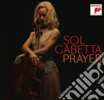 Sol Gabetta - Vari: Prayer/ Musiche Di Bloch, Casals, Shostakovich