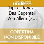Jupiter Jones - Das Gegenteil Von Allem (2 Cd) cd