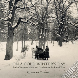 Quadriga Consort - On A Cold Winter's Day - Early Christmas cd musicale di Consort Quadriga