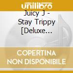 Juicy J - Stay Trippy [Deluxe Edition] cd musicale di Juicy J