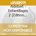 Aldebert - Enfantillages 2 (Edition Collector) cd