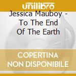 Jessica Mauboy - To The End Of The Earth cd