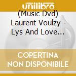 (Music Dvd) Laurent Voulzy - Lys And Love (Live) cd