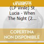 (LP Vinile) St Lucia - When The Night (2 Cd) lp vinile di St Lucia