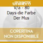 V/a - 80 Days-die Farbe Der Mus cd