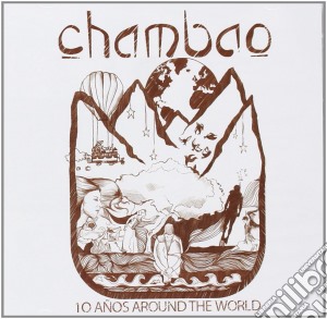 Chambao - 10 Anos Around The World (2 Cd) cd musicale di Chambao