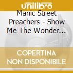 Manic Street Preachers - Show Me The Wonder (7') cd