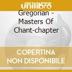 Gregorian - Masters Of Chant-chapter cd
