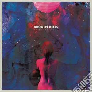 (LP Vinile) Broken Bells - After The Disco lp vinile di Broken Bells