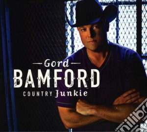 Gord Bamford - Country Junkie cd musicale di Gord Bamford