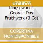 Ringsgwandl, Georg - Das Fruehwerk (3 Cd) cd