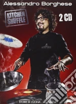 Alessandro Borghese - Kitchen Shuffle: Storie Di Cucina in Musica (2 Cd+Libro) cd