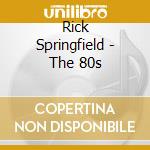 Rick Springfield - The 80s cd