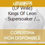 (LP Vinile) Kings Of Leon - Supersoaker / Work On Me lp vinile di Kings Of Leon