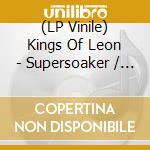 (LP Vinile) Kings Of Leon - Supersoaker / Work On Me vinile