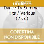 Dance Tv Summer Hits / Various (2 Cd) cd