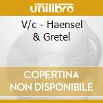 V/c - Haensel & Gretel cd