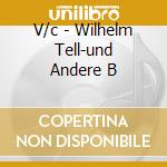 V/c - Wilhelm Tell-und Andere B cd
