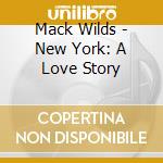 Mack Wilds - New York: A Love Story cd musicale di Mack Wilds