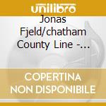 Jonas Fjeld/chatham County Line - Western Harmonies cd