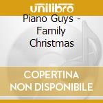 Piano Guys - Family Christmas cd musicale