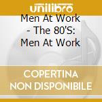 Men At Work - The 80'S: Men At Work cd
