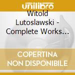 Witold Lutoslawski - Complete Works For Piano cd musicale di Lutoslawski