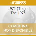 1975 (The) - The 1975 cd musicale di 1975 (The)
