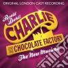 Charlie And The Chocolate Factory: The New Musical (Original London Cast) cd musicale di Original london cast