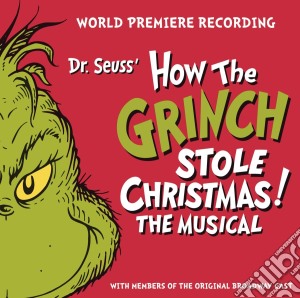 Dr. Seuss' How The Grinch Stole Christmas! The Musical cd musicale di Artisti Vari