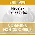 Medeia - Iconoclastic cd