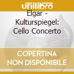 Elgar - Kulturspiegel: Cello Concerto cd musicale di Elgar