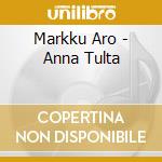 Markku Aro - Anna Tulta cd