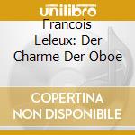 Francois Leleux: Der Charme Der Oboe cd
