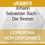 Johann Sebastian Bach - Die Besten cd