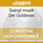 Swing!-musik Der Goldenen cd