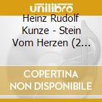 Heinz Rudolf Kunze - Stein Vom Herzen (2 Cd) cd
