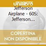 Jefferson Airplane - 60S: Jefferson Airplane