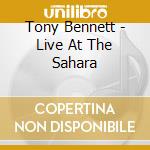 Tony Bennett - Live At The Sahara cd musicale di Tony Bennett